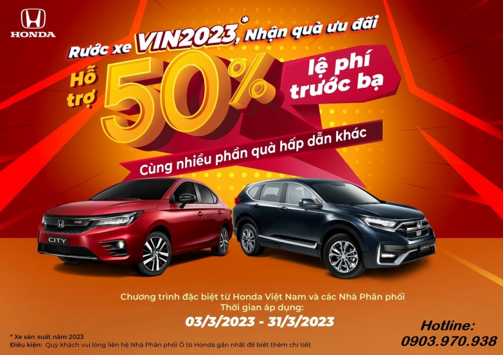 “Rước xe VIN2023 - Nhận quà ưu đãi” Nhận ngay hỗ trợ 50% lệ phí trước bạ cùng nhiều phần quà hấp dẫn khi mua Honda CR-V và Honda City sản xuất năm 2023 (VIN2023)